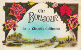 28-LA-CHAPELLE-GUILLAUME- UN BONJOUR DE LA CHAPELLE GUILLAUME - Andere & Zonder Classificatie