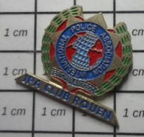 1618c Pin's Pins / Beau Et Rare / POLICE / IPA  INTERNATIONAL POLICE ASSOCIATION CLUB ROUEN - Polizia