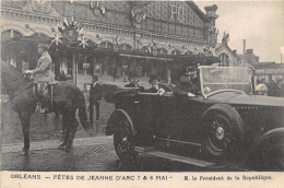 45-ORLEANS - FÊTE DE JEANNE D'ARC 7 ET 8 MAI - M.  LE PRESIDENT DE LA REPUBLIQUE - Orleans