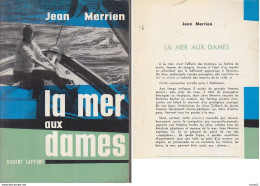 C1 MER Jean MERRIEN La MER AUX DAMES Epuise 1961 FEMINISME Voile MARINE Port Inclus France - Autres & Non Classés