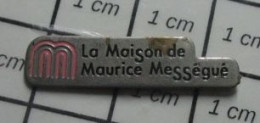 210B Pin's Pins / Beau Et Rare / MARQUES / LA MAISON DE MAURICE MESSEGUé Mais C'est Très Gai ! - Marcas Registradas