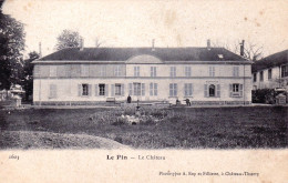 77 - Seine Et Marne -  LE PIN - Le Chateau - Andere & Zonder Classificatie