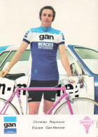 Cyclisme * Coureur Cycliste Christian RAYMOND Né à Avrillé * équipe GAN MERCIER * Tour De France Vélo - Cyclisme