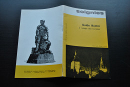 SOIGNIES Guide Illustré à L'usage Des Touristes Syndicat D'initiative 1967 Régionalisme Histoire Monuments Industrie - Belgique