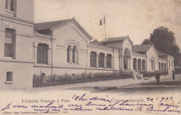 PERA  -  CONSTANTINOPLE  -  TURKEY  -  POSTCARD  1903  -  FRENCH  HOSPITAL. - Turchia