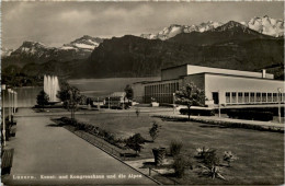 Luzern, Kunst Und Kongresshaus Und Die Alpen - Lucerna