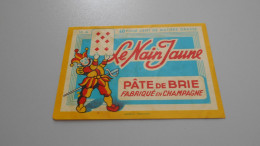 LE NAIN JAUNE PATE DE BRIE FABRIQUE EN CHAMPAGNE . - Fromage