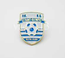 Badge Pin: European Football Clubs Montenegro - " KF Otrant-Olympic " - Fussball