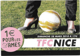 Football - TFC - NICE   Dimanche 28 Mars 2010 - 1€ POUR  LES DAMES - Voetbal