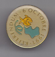 Pin's  6 Octobre 1991 Référendum Politique Poisson    Réf 6274 - Autres & Non Classés