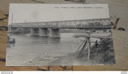 TONKIN, PHU LANG THUONG : Le Pont ............. 10038 - Viêt-Nam