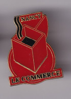 Pin's Nancy Le Commerce Réf 8586 - Städte