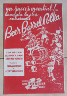 PARTITION BEER BAREL POLKA Un SUCCES MONDIAL LA MELODIE LA PLUS ENTRAINANTE 1945 - Partitions Musicales Anciennes