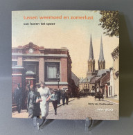 Boek - Tussen Weemoed En Zomerlust - Van Haven Tot Spoor - Tilburg - Tilburg