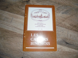 LES CAHIERS BINCHOIS N° 3 Régionalisme Hainaut Binche Histoire Archéologie Fouilles Caves Bette Bonne Espérance Refuge - Belgium