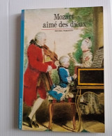 Michel PAROUTY : Mozart Aimé Des Dieux - Découvertes Gallimard N° 41 - Musique