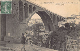 Algérie - CONSTANTINE - La Grande Arche Du Pont Sidi Rached (diamètre 70 M.) - Ed. Collection Idéale P.S. 161 - Constantine