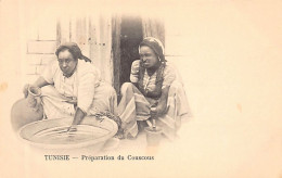 Tunisie - TUNIS - Femmes Indigènes - Préparation Du Couscous - Ed. Inconnu  - Tunisia