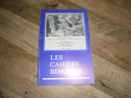 LES CAHIERS BINCHOIS N° 14 Régionalisme Hainaut Binche Recolles Couvent Gerre 14 18 Château Emeutes Industrie Eglise - Bélgica