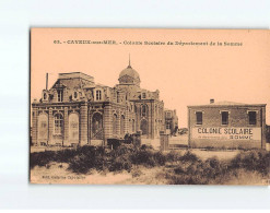 CAYEUX SUR MER : Colonie Scolaire Du Département De La Somme - Très Bon état - Cayeux Sur Mer