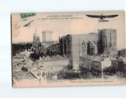 AVIGNON : Aviation, Le Palais Des Papes Et Des Aéroplanes - Très Bon état - Avignon (Palais & Pont)