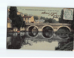 VILLENEUVE SAINT GEORGES : Le Pont De L'Yerres - Très Bon état - Villeneuve Saint Georges