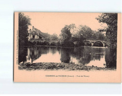 CHAMBON SUR VOUEIZE : Pont De Thaury - Très Bon état - Chambon Sur Voueize