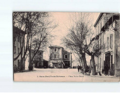 SAINT PAUL TROIS CHATEAUX : Place Notre-Dame - état - Altri & Non Classificati