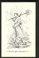 Künstler-AK Soldat Im Regen, Mensch, Geh Scheiern  - War 1914-18