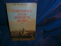 Chronique D'un Bonheur Secret - Other & Unclassified