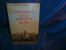 Chronique D'un Bonheur Secret - Autres & Non Classés