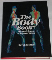 The Body Book - A Fantastic Voyage To The World Within - David Bodanis - 1ª Edição - 1984 - Autres & Non Classés