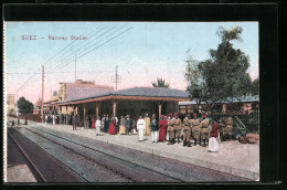 CPA Suez, Railway Station, La Gare  - Sonstige & Ohne Zuordnung