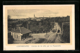 AK Luxembourg, Entrée De La Ville Par La Passerelle, Strassenbahn  - Tranvía