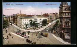 AK Halle A. S., Strassenbahnen Am Riebeckplatz, Magdeburgerstrasse Und Leipzigerstrasse  - Tramways