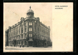 AK Augsburg, Hotel Kaiserhof  - Augsburg