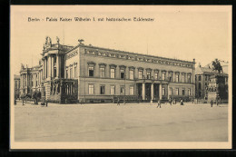 AK Berlin, Palais Kaiser Wilhelm I. Mit Historischem Eckfenster  - Mitte