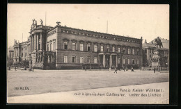 AK Berlin, Palais Kaiser Wilhelm I. Mit Historischem Eckfenster, Unter Den Linden  - Mitte
