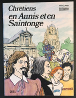 Chretiens En Aunis Et En Saintonge. - René Berthier - Otros & Sin Clasificación