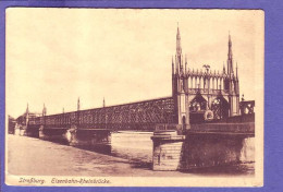 67 - STRASBOURG - EISENBAHN-RHEINBRÜCKE -  - Straatsburg