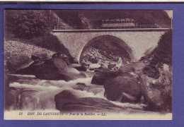 65 - CAUTERTES - PONT De La RAILLÉRE - TRAIN De MONTAGNE -  - Cauterets