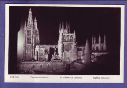 ESPAGNE - BURGOS - CATHEDRALE ILLUMINÉE - - Burgos