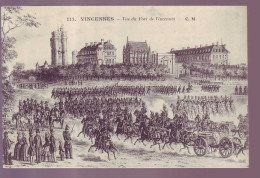 94 - VINCENNES - REPRODUCTION - VUE Du FORT De VINCENNES - DEFILÉ De TROUPES - - Vincennes