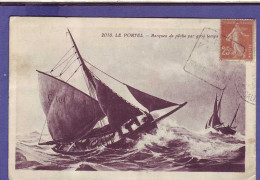 62 - LE PORTEL - BARQUES De PÊCHE Par GROS TEMPS -  - Le Portel