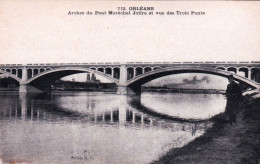 45 - Loiret - ORLEANS - Arches Du Pont Marechal Joffre Et Vue Des Trois Ponts - Orleans