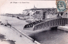 76 - Seine Maritime - DIEPPE - Le Grand Pont - Dieppe