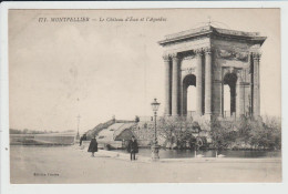 MONTPELLIER - HERAULT - LE CHATEAU D'EAU ET L'AQUEDUC - Montpellier