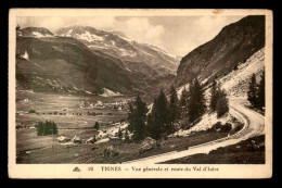 73 - TIGNES - VUE GENERALE ET ROUTE DU VAL D'ISERE - Other & Unclassified