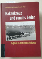 Hakenkreuz Und Rundes Leder: Fußball Im Nationalsozialismus : - Altri & Non Classificati