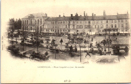 54 LUNEVILLE - Place Leopold Un Jour De Marche  - Luneville